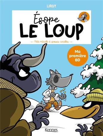 Couverture du livre « Esope le loup Tome 3 : petite mitraille et grosses canailles » de Liroy aux éditions Les 3 As