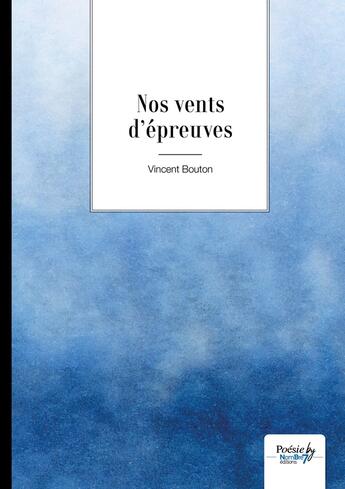 Couverture du livre « Nos vents d'épreuve » de Vincent Bouton aux éditions Nombre 7