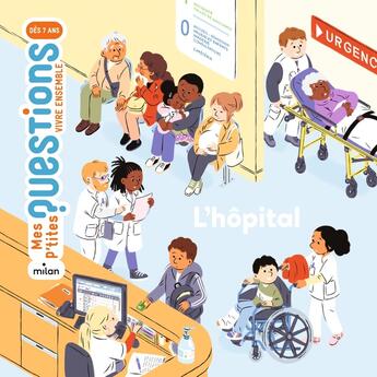 Couverture du livre « L'hôpital » de Pascale Hedelin et Nathalie Ragondet aux éditions Milan