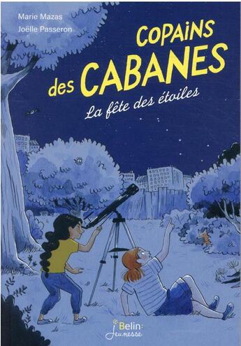 Couverture du livre « Copains des cabanes t.3 ; la fête des étoiles » de Joelle Passeron et Marie Mazas aux éditions Belin Education