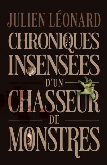 Couverture du livre « Chroniques insensées d'un chasseur de monstres » de Julien Leonard aux éditions Faute De Frappe