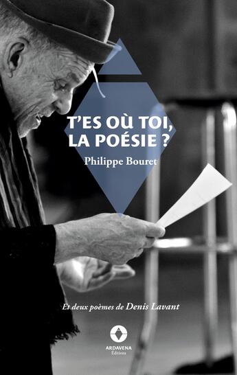 Couverture du livre « T'es où toi, la poésie ? » de Philippe Bouret aux éditions Ardavena