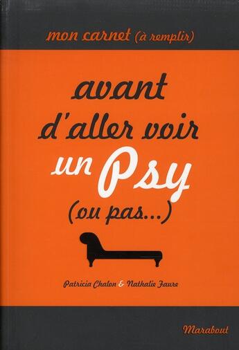 Couverture du livre « Mon carnet (à remplir) avant d'aller voir un psy (ou pas...) » de Faure-N+ Chalon-P aux éditions Marabout