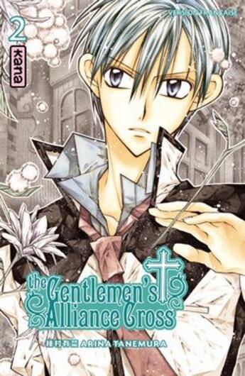 Couverture du livre « The gentlemen's alliance cross Tome 2 » de Arina Tanemura aux éditions Kana