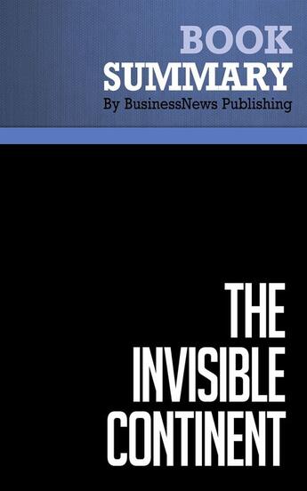 Couverture du livre « Summary: The Invisible Continent (review and analysis of Ohmae's Book) » de Businessnews Publish aux éditions Business Book Summaries