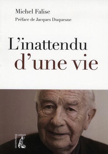 Couverture du livre « L'inattendu d'une vie » de Michel Falise aux éditions Editions De L'atelier