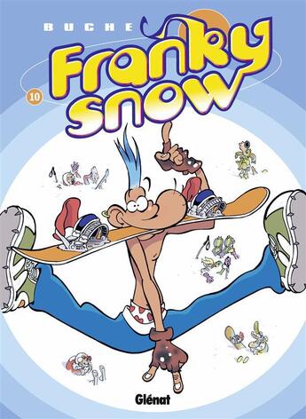 Couverture du livre « Franky Snow Tome 10 : fondu de snow » de Eric Buche aux éditions Glenat