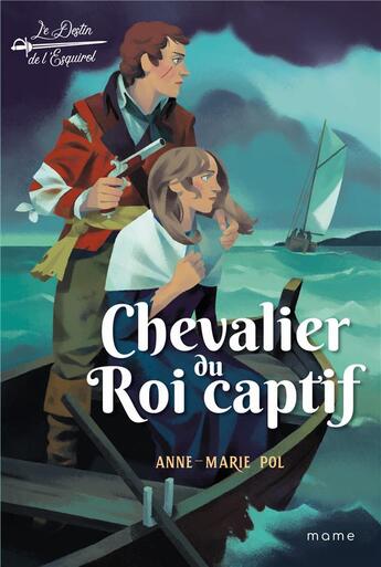 Couverture du livre « Le destin de l'Esquirol Tome 2 : chevalier du roi captif » de Anne-Marie Pol aux éditions Mame