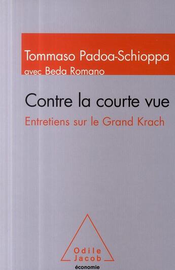 Couverture du livre « Contre la courte vue ; entretiens sur le Grand Krach » de Padoa-Schioppa+Roman aux éditions Odile Jacob