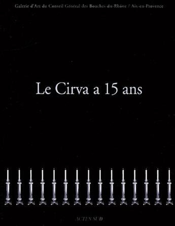 Couverture du livre « Le cirva a quinze ans » de  aux éditions Actes Sud