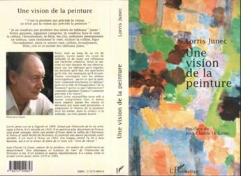 Couverture du livre « Une vision de la peinture » de Junec Lorris aux éditions L'harmattan