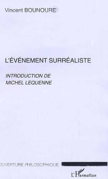 Couverture du livre « L'evenement surrealiste » de Vincent Bounoure aux éditions L'harmattan