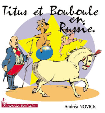 Couverture du livre « Titus et Bouboule en Russie » de Andrea Novick aux éditions Societe Des Ecrivains