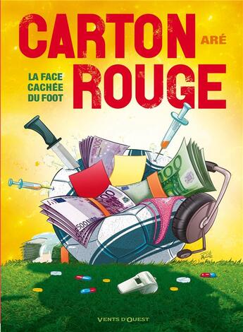 Couverture du livre « Carton rouge ; la face cachée du foot » de Aré aux éditions Vents D'ouest