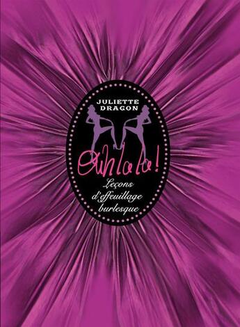 Couverture du livre « Ouh la la ! leçons d'effeuillage burlesque » de Juliette Dragon aux éditions Michel Lafon