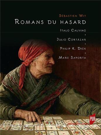 Couverture du livre « Romans du hasard ; I. Calvino, J. Cortazar, Ph. K. Dick, M. saporta » de Sebastien Wit aux éditions Pu De Rennes