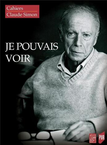 Couverture du livre « Je pouvais voir ; cahiers Claude Simon 15 » de Joelle Gleize et David Zemmour aux éditions Pu De Rennes