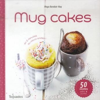 Couverture du livre « Mug cakes » de Maya Barakat-Nuq aux éditions First