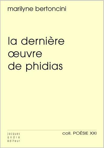 Couverture du livre « La derniere oeuvre de Phidias » de Maryline Bertoncini aux éditions Jacques Andre