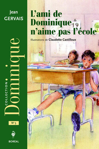 Couverture du livre « L'ami de Dominique n'aime pas l'école » de Jean Gervais aux éditions Editions Boreal