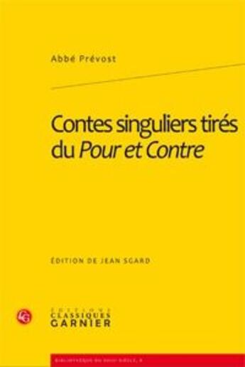 Couverture du livre « Contes singuliers tirés du Pour et Contre » de Abbe Prevost aux éditions Classiques Garnier