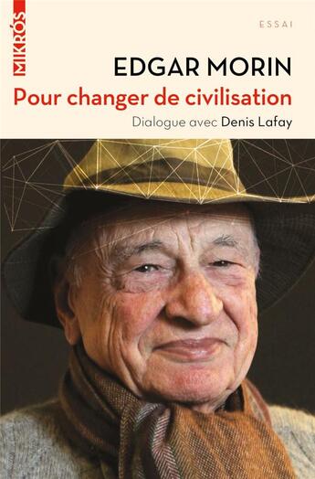 Couverture du livre « Pour changer de civilisation ; dialogue avec Denis Lafay » de Edgar Morin et Denis Lafay aux éditions Editions De L'aube