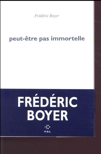 Couverture du livre « Peut-être pas immortelle » de Frédéric Boyer aux éditions P.o.l