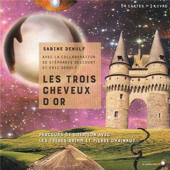 Couverture du livre « Les trois cheveux d'or ; parcours de guérison avec les frères Grimm et Pierre Dhainaut » de Sabine Dewulf aux éditions Le Souffle D'or