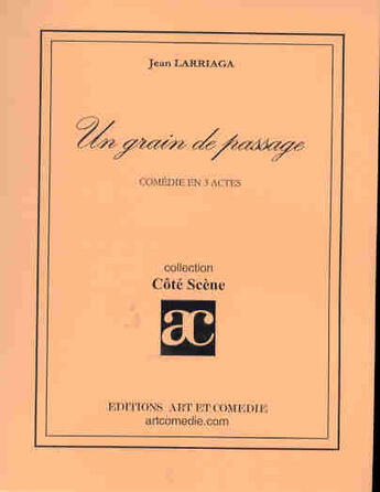 Couverture du livre « Grain de passage » de Jean Larriaga aux éditions Art Et Comedie