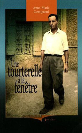 Couverture du livre « Une tourterelle à la fenêtre » de Gemignani Anne-Marie aux éditions Cheminements