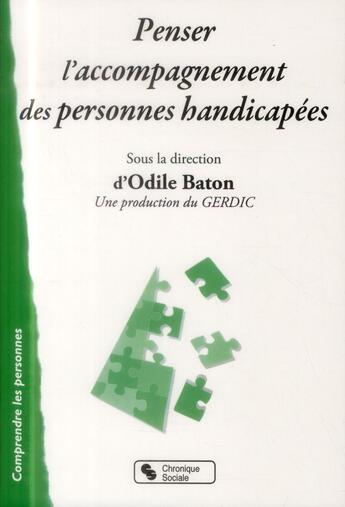 Couverture du livre « Penser l'accompagnement des personnes handicapées » de Odile Baton aux éditions Chronique Sociale