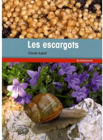 Couverture du livre « Les escargots » de Claude Aubert aux éditions Bornemann