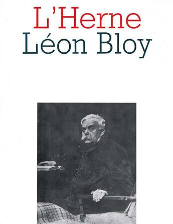 Couverture du livre « Les cahiers de l'Herne Tome 55 : Léon Bloy » de Les Cahiers De L'Herne aux éditions L'herne