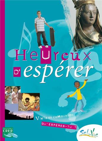 Couverture du livre « Sel de vie ; heureux d'espérer » de  aux éditions Crer-bayard