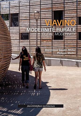 Couverture du livre « Viavino : modernité rurale, rural modernity » de Philippe Madec et Dominique Gauzin-Muller aux éditions Nouvelles Editions Place