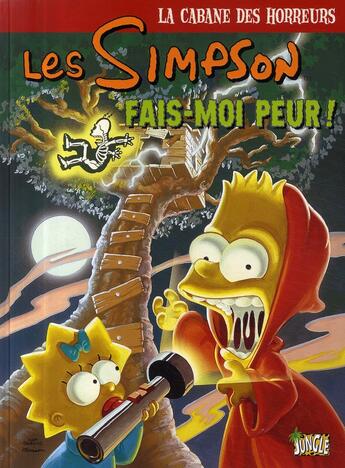 Couverture du livre « Les Simpson - la cabane des horreurs Tome 1 : fais-moi peur ! » de Matt Groening aux éditions Jungle