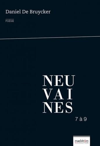 Couverture du livre « Neuvaines 7 a 9 » de Daniel De Bruycker aux éditions Maelstrom