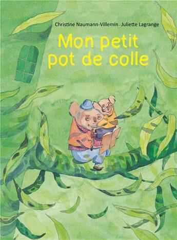 Couverture du livre « Mon petit pot de colle » de Christine Naumann-Villemin et Juliette Lagrange aux éditions Kaleidoscope