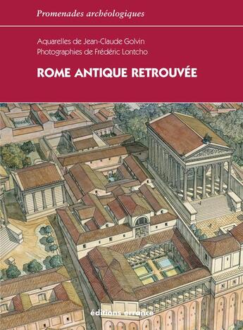 Couverture du livre « Rome antique retrouvée » de Lontcho Frederic et Jean-Claude Golvin aux éditions Errance