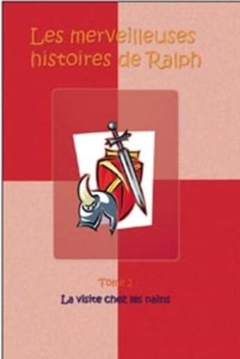 Couverture du livre « Les merveilleuses histoires de Ralph t.2 ; la visite chez les nains » de Stephan Bilodeau aux éditions Ada