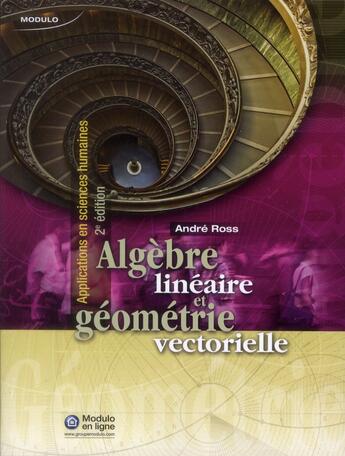 Couverture du livre « Algèbre linéaire et géométrie vectorielle (2e édition) » de Andre Ross aux éditions Modulo