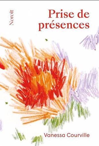 Couverture du livre « Prise de présences » de Vanessa Courville aux éditions Noroit