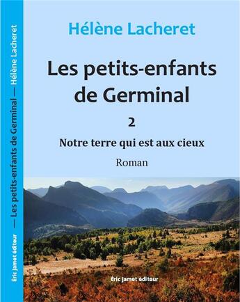 Couverture du livre « Les petits-enfants de Germinal : Notre terre qui est aux cieux » de Lacheret Hélène aux éditions Borrego