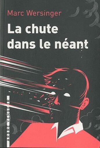 Couverture du livre « La chute dans le néant » de Marc Wersinger aux éditions L'arbre Vengeur