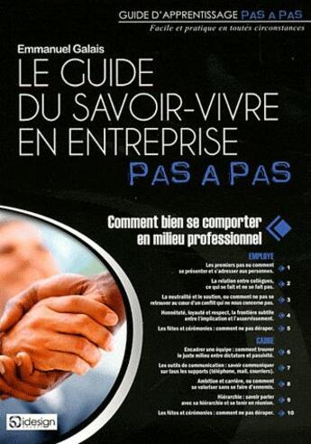 Couverture du livre « Le guide du savoir-vivre en entreprise pas à pas ; comment bien se comporter en milieu professionnel » de Emmanuel Galais aux éditions Qi Editions