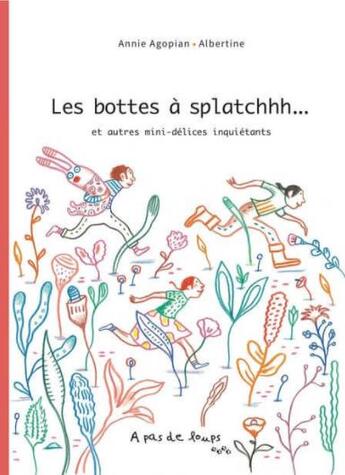 Couverture du livre « Les bottes à splatchhh... » de Albertine et Annie Agopian aux éditions A Pas De Loups