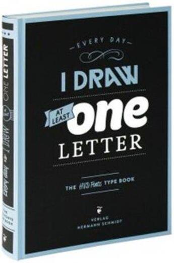 Couverture du livre « Every day I draw at least one letter . the hvd fonts type book » de  aux éditions Hermann Schmidt