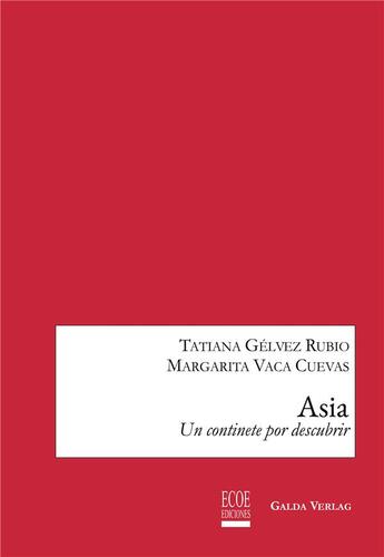 Couverture du livre « Asia - un continente por descubrir » de Gelvez Rubio Tatiana aux éditions Galda Verlag