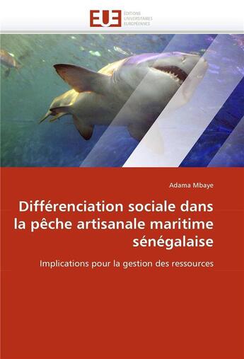 Couverture du livre « Differenciation sociale dans la peche artisanale maritime senegalaise » de Mbaye-A aux éditions Editions Universitaires Europeennes