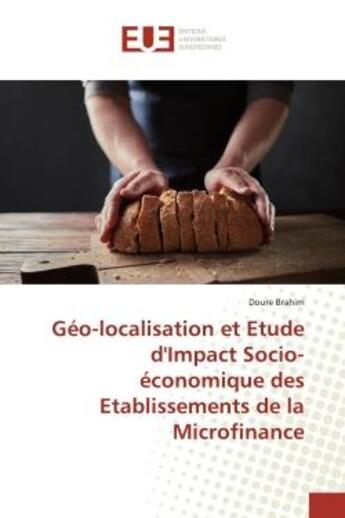 Couverture du livre « Géo-localisation et Etude d'Impact Socio-économique des Etablissements de la Microfinance » de Doure Brahim aux éditions Editions Universitaires Europeennes